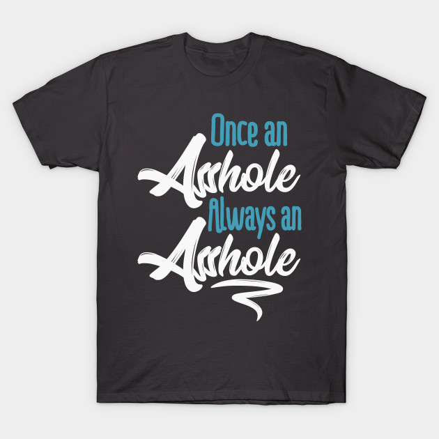 Asshole Phrase Gift Idea